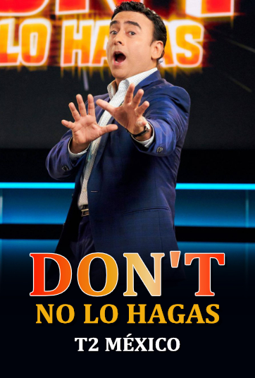NO LO HAGAS-MEXICO 2022-OCT/08